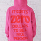 It Cost $0 To Be a Good Human Hoodie